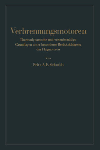 Verbrennungsmotoren: Thermodynamische und versuchsmäßige Grundlagen unter besonderer Berücksichtigung der Flugmotoren