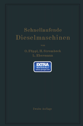 Schnellaufende Dieselmaschinen: Beschreibungen, Erfahrungen, Berechnung, Konstruktion und Betrieb