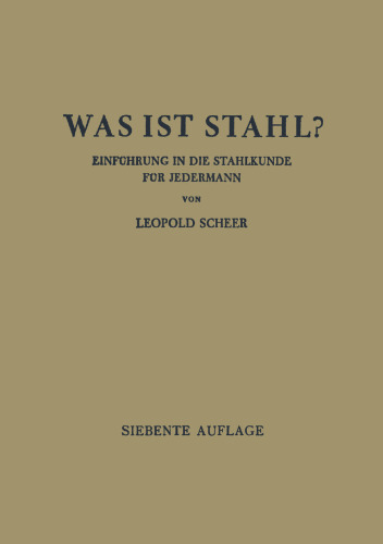 Was ist Stahl?: Einführung in die Stahlkunde für Jedermann