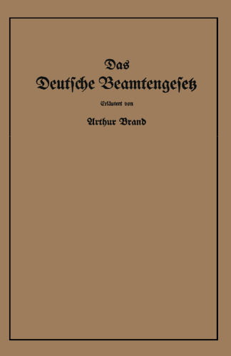 Das Deutsche Beamtengesetz (DBG): vom 26. Januar 1937 mit der amtlichen Begründung, den Durchführungs-, Ausführungs- und Ergänzungsvorschriften