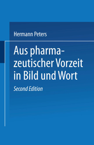 Aus pharmazeutischer Vorzeit in Bild und Wort