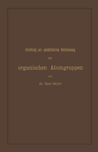 Anleitung zur quantitativen Bestimmung der organischen Atomgruppen