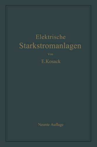Elektrische Starkstromanlagen: Maschinen, Apparate, Schaltungen, Betrieb