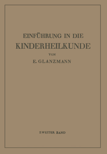 Einführung in die Kinderheilkunde: Zweiter Band: 73 Weitere Vorlesungen für Studierende und Ärzte