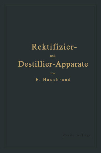 Die Wirkungsweise der Rektifizier- und Destillier-Apparate mit Hilfe einfacher mathematischer Betrachtungen