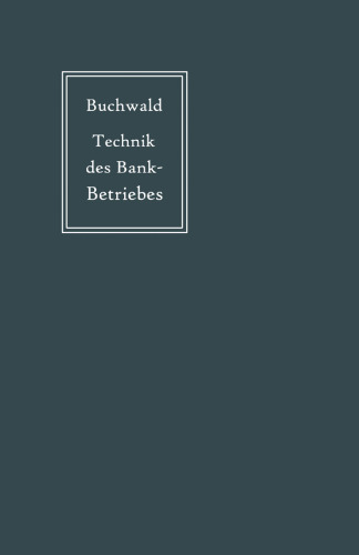 Die Technik des Bankbetriebes: Ein Hand- und Lehrbuch des praktischen Bank- und Börsenwesens