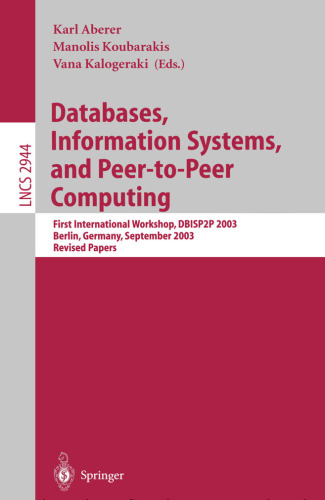 Databases, Information Systems, and Peer-to-Peer Computing: First International Workshop, DBISP2P 2003 Berlin, Germany, September 7 - 8, 2003 Revised Papers