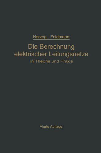 Die Berechnung elektrischer Leitungsnetze in Theorie und Praxis