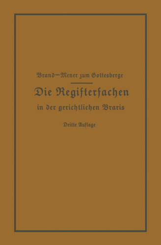 Die Registersachen Handelsregister Genossenschafts-, Vereins-, Güterrechts-, Muster-, Schiffs- und Schiffsbauwerks-Register in der gerichtlichen Praxis