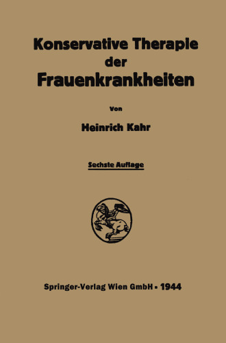 Konservative Therapie der Frauenkrankheiten: Anzeigen, Grenzen und Methoden Einschliesslich der Rezeptur