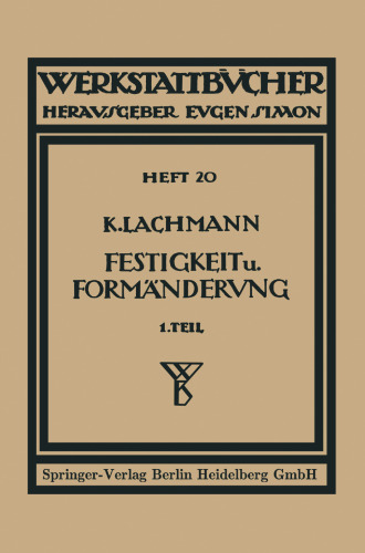 Festigkeit und Formänderung: I. Die einfachen Fälle der Festigkeit