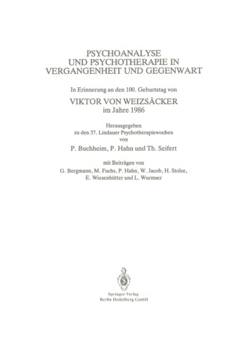 Psychoanalyse und Psychotherapie in Vergangenheit und Gegenwart: In Erinnerung an den 100. Geburtstag von Viktor von Weizsäcker im Jahre 1986