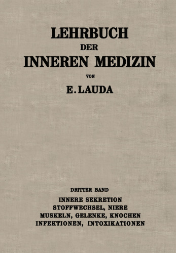 Lehrbuch der Inneren Medizin: Dritter Band: Innere Sekretion, Stoffwechsel, Niere, Muskeln, Gelenke, Knochen, Infektionen, Intoxikationen