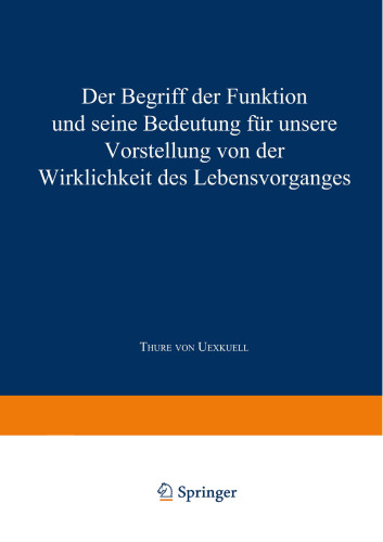 Der Begriff der „Funktion“ und seine Bedeutung für unsere Vorstellung von der Wirklichkeit des Lebensvorganges