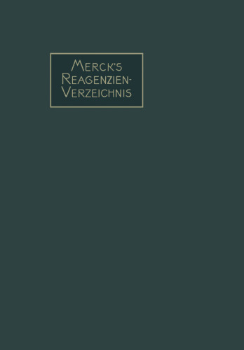 Merck’s Reagenzien-Verzeichnis: enthaltend die gebräuchlichen Reagenzien und Reaktionen, geordnet nach Autorennamen