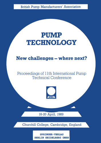 Pump Technology: New challenges — where next? Churchill College, Cambridge, England 18–20 April, 1989