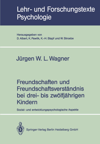 Freundschaften und Freundschaftsverständnis bei drei- bis zwölfjährigen Kindern: Sozial- und entwicklungspsychologische Aspekte