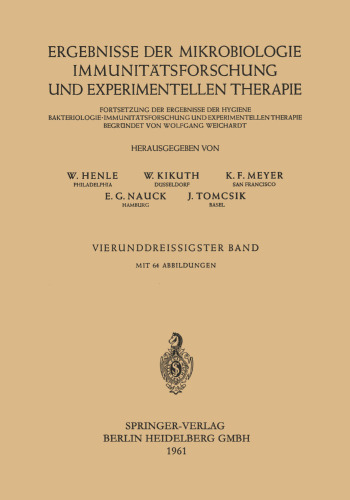 Ergebnisse der Mikrobiologie Immunitätsforschung und Experimentellen Therapie: Fortsetzung der Ergebnisse der Hygiene Bakteriologie·Immunitätsforschung und Experimentellen Therapie Begründet von Wolfgang Weichardt