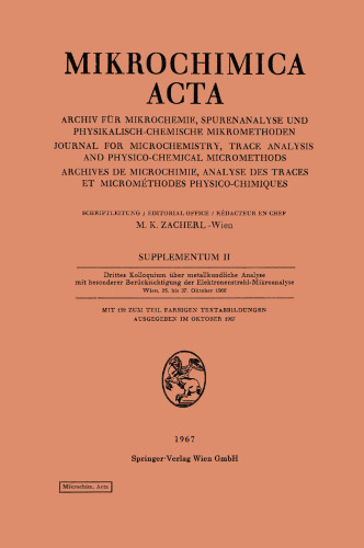 Drittes Kolloquium über metallkundliche Analyse mit besonderer Berücksichtigung der Elektronenstrahl-Mikroanalyse Wien, 25. bis 27. Oktober 1966