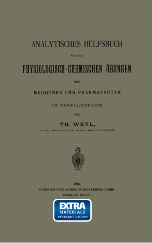 Analytisches Hülfsbuch für die Physiologisch-Chemischen Übungen der Mediciner und Pharmaceuten in Tabellenform