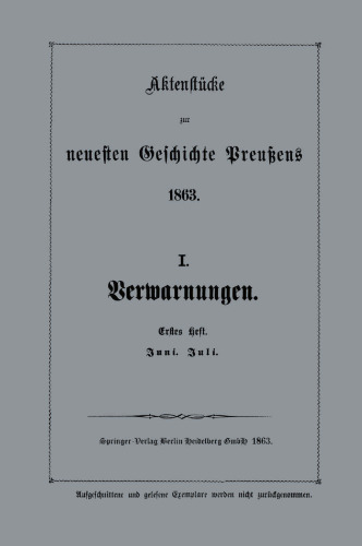 Aktenstücke zur neuesten Geschichte Preußens 1863: I. Verwarnungen