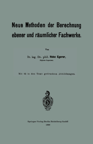 Neue Methoden der Berechnung ebener und räumlicher Fachwerke