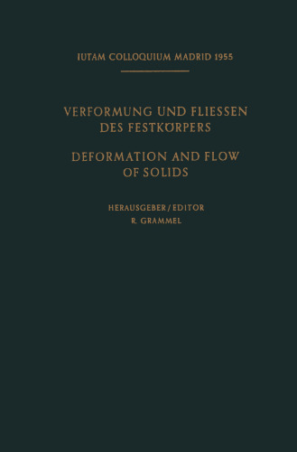 Internationale Union für Theoretische und Angewandte Mechanik / International Union of Theoretical and Applied Mechanics: Verformung und Fliessen des Festkörpers / Deformation and flow of Solids