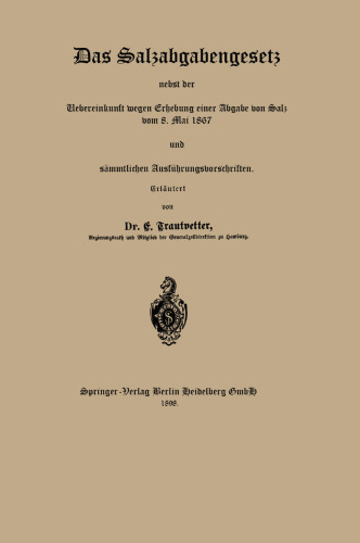 Das Salzabgabengesetz nebst der Uebereinkunft wegen Erhebung einer Abgabe von Salz vom 8. Mai 1867 und sämmtlichen Ausführungsvorschriften