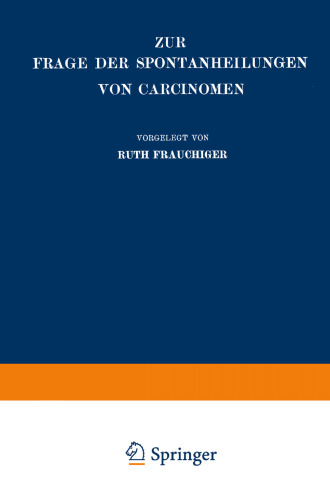 Zur Frage der Spontanheilungen von Carcinomen: Kritische Zusammenstellung