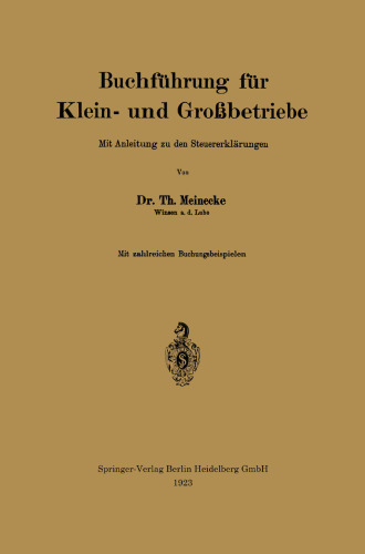 Buchführung für Klein- und Großbetriebe: Mit Anleitung zu den Steuererklärungen