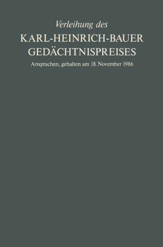 Verleihung des Karl-Heinrich-Bauer Gedächtnispreises: Ansprachen, gehalten am 18. November 1986
