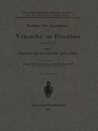Berichte des Ausschusses für Versuche im Eisenbau: Ausgabe A: Heft 3, Versuche mit Anschlüssen steifer Stäbe