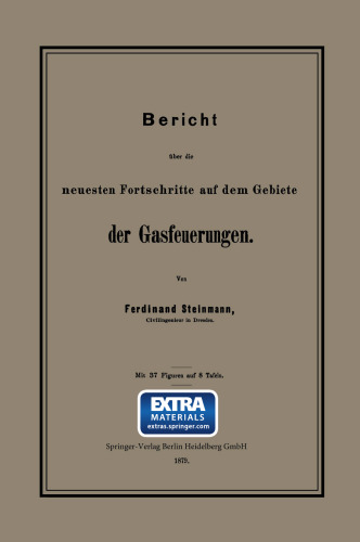 Bericht über die neuesten Fortschritte auf dem Gebiete der Gasfeuerungen