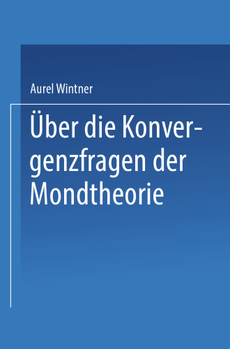 Über die Konvergenzfragen der Mondtheorie: Inaugural-Dissertation zur Erlangung der Doktorwürde