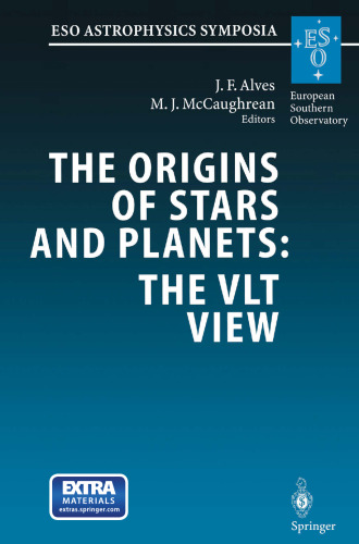 The Origins of Stars and Planets: The VLT View: Proceedings of the ESO Workshop Held in Garching, Germany, 24–27 April 2001