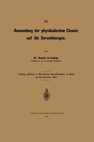 Die Anwendung der physikalischen Chemie auf die Serumtherapie