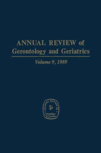 Annual Review of Gerontology and Geriatrics: Volume 9, 1989