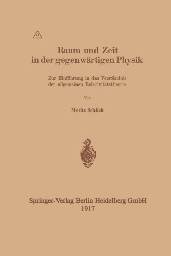 Raum und Zeit in der gegenwärtigen Physik: Zur Einführung in das Verständnis der allgemeinen Relativitätstheorie