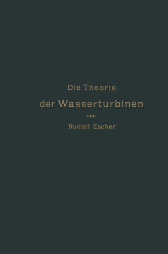 Die Theorie der Wasserturbinen: Ein kurzes Lehrbuch
