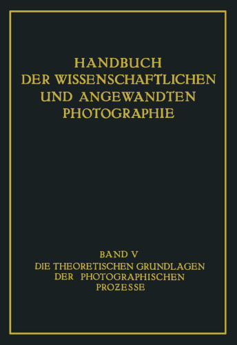 Die Theoretischen Grundlagen der Photographischen Prozesse