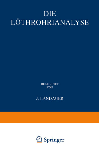 Die Löthrohranalyse: Anleitung zu Qualitativen Chemischen Untersuchungen auf Trockenem Wege; Mit Freier Benutzung von William Elderhorst’s Manual of Qualitative Blowpipe Analysis