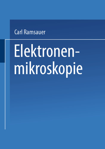 Elektronenmikroskopie: Bericht über Arbeiten des AEG Forschungs-Instituts 1930 bis 1941