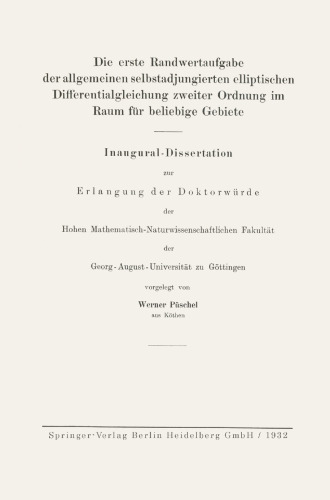 Die erste Randwertaufgabe der allgemeinen selbstadjungierten elliptischen Differentialgleichung zweiter Ordnung im Raum für beliebige Gebiete: Inaugural-Dissertation zur Erlangung der Doktorwürde der Hohen Mathematisch-Naturwissenschaftlichen Fakultät der Georg-August-Universität zu Göttingen
