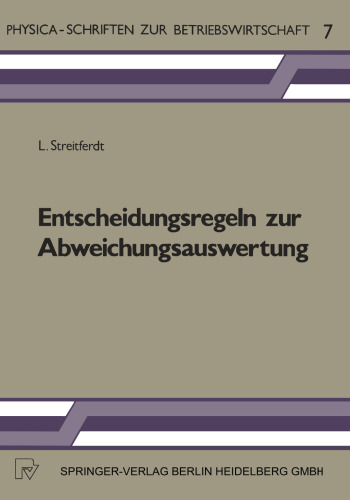 Entscheidungsregeln zur Abweichungsauswertung: Ein Beitrag zur betriebswirtschaftlichen Abweichungsanalyse
