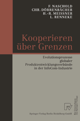 Kooperieren über Grenzen: Evolutionsprozesse globaler Produktentwicklungsverbünde in der InfoCom-Industrie