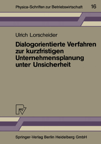 Dialogorientierte Verfahren zur kurzfristigen Unternehmensplanung unter Unsicherheit