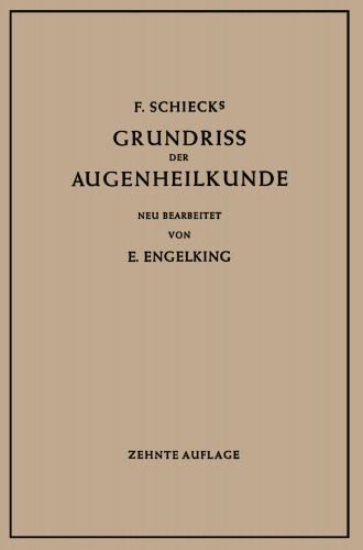 F. Schiecks Grundriss der Augenheilkunde für Studierende