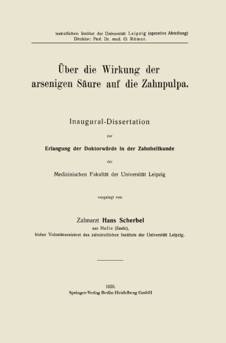 Über die Wirkung der arsenigen Säure auf die Zahnpulpa: Inaugural-Dissertation zur Erlangung der Doktorwürde in der Zahnheilkunde der Medizinischen Fakultät der Universität Leipzig