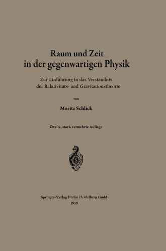 Raum und Zeit in der gegenwärtigen Physik: Zur Einführung in das Verständnis der Relativitäts- und Gravitationstheorie