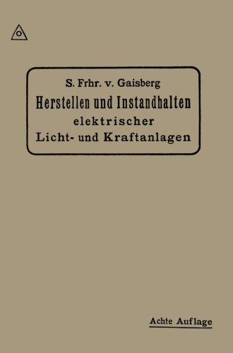 Herstellen und Instandhalten Elektrischer Licht-und Kraftanlagen: Ein Leitfaden auch für Nicht-Techniker